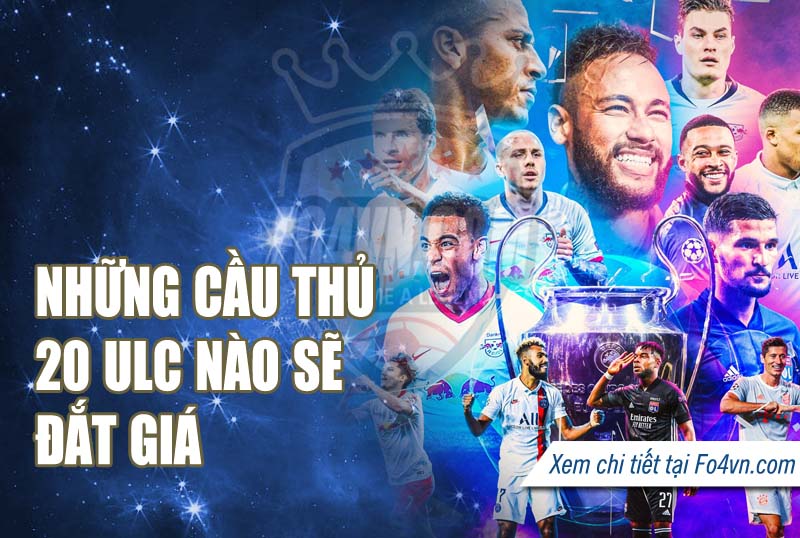 Những 20UCL nào sẽ đắt giá