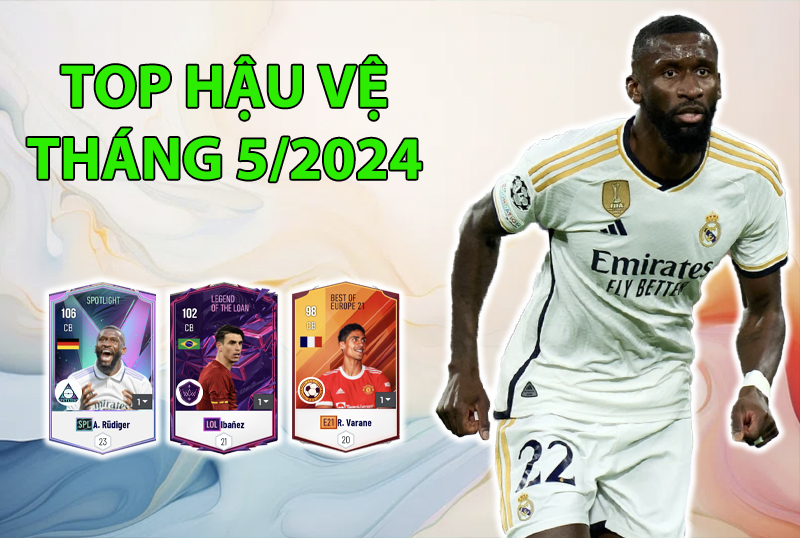 Những cầu thủ được dùng nhiều nhất FC Online trong tháng 5/2024 ở vị trí hậu vệ và thủ môn