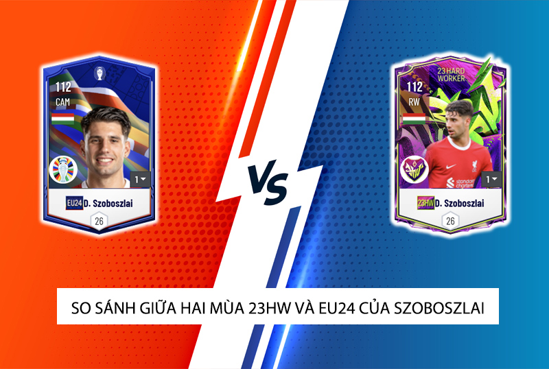 So sánh hai mùa giải 23HW và EU24 của D. Szoboszlai trong FC Online
