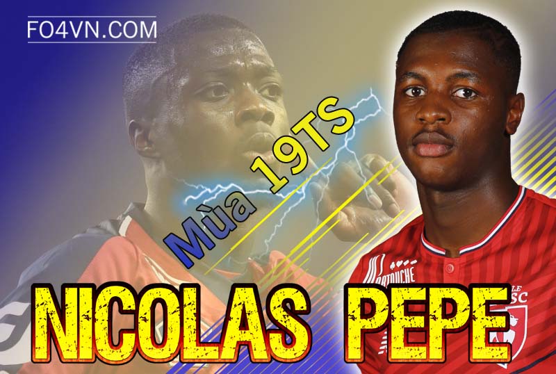 Tiêu điểm mùa 19TS : Nicolas Pepe