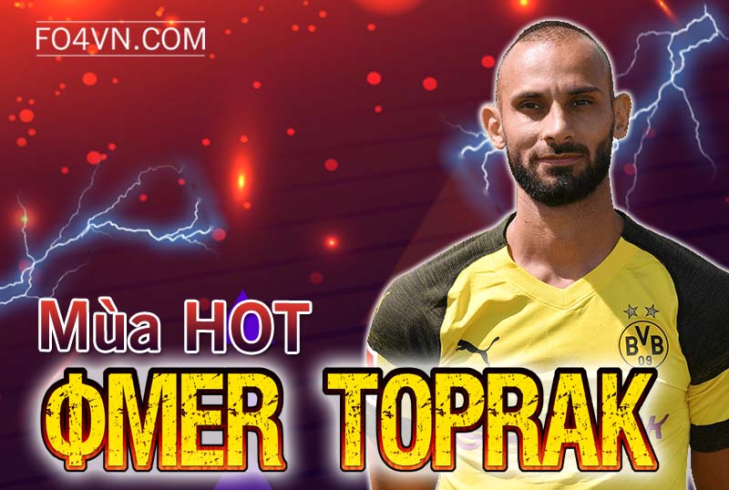 Đánh giá mùa HOT : Ömer Toprak